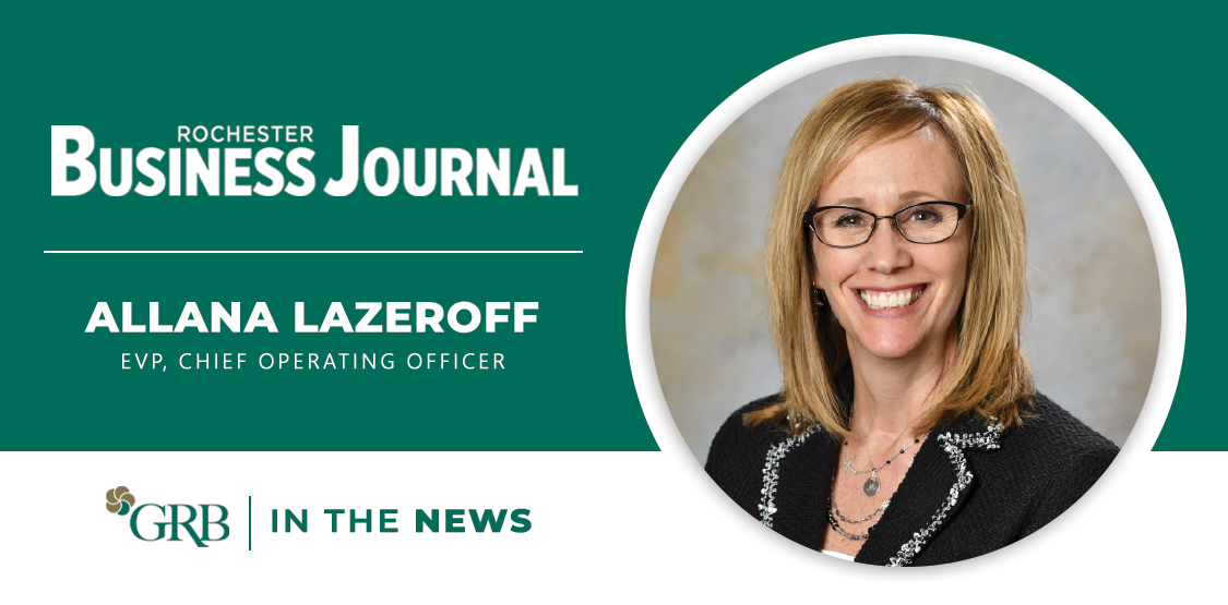 Allana Lazeroff, GRB's EVP, Chief Operating Officer, featured in the Rochester Business Journal